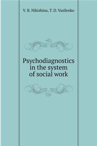 Psychodiagnostics in the System of Social Work