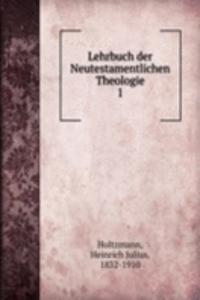 Lehrbuch der Neutestamentlichen Theologie