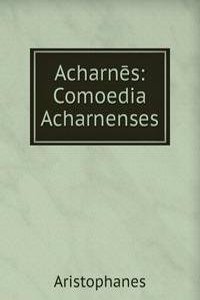 Acharnes: Comoedia Acharnenses