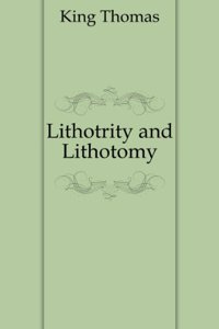 On Lithotrity and Lithotomy