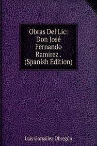 Obras Del Lic: Don Jose Fernando Ramirez . (Spanish Edition)