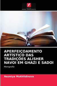 Aperfeiçoamento Artístico Das Tradições Alisher Navoi Em Ghazi E Sadoi