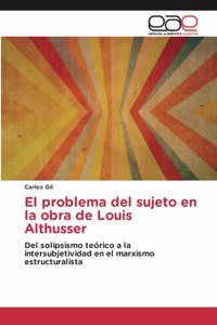 problema del sujeto en la obra de Louis Althusser