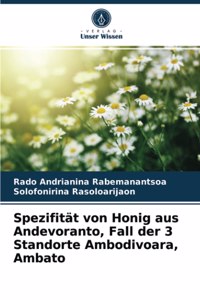 Spezifität von Honig aus Andevoranto, Fall der 3 Standorte Ambodivoara, Ambato