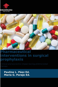 Pharmaceutical interventions in surgical prophylaxis