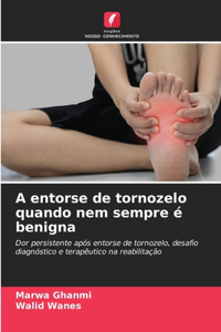A entorse de tornozelo quando nem sempre é benigna