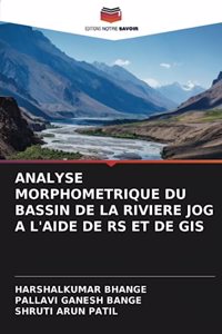 Analyse Morphometrique Du Bassin de la Riviere Jog a l'Aide de RS Et de GIS