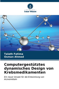 Computergestütztes dynamisches Design von Krebsmedikamenten