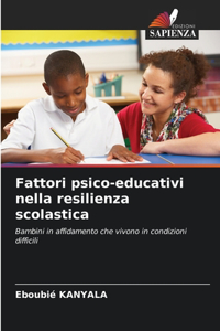 Fattori psico-educativi nella resilienza scolastica