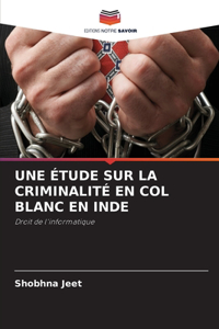 Une Étude Sur La Criminalité En Col Blanc En Inde