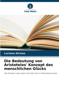 Bedeutung von Aristoteles' Konzept des menschlichen Glücks