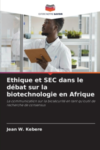 Ethique et SEC dans le débat sur la biotechnologie en Afrique