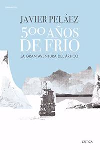 500 anos de frio: La gran aventura del Artico