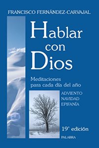 Hablar con Dios. Tomo I: Adviento, Navidad y Epifania
