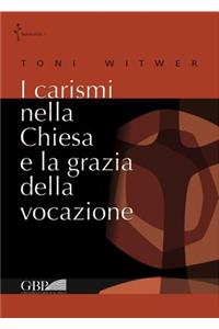 I Carismi Nella Chiesa E La Grazia Della Vocazione