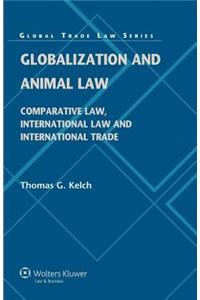 Globalization and Animal Law: Comparative Law, International Law and International Trade