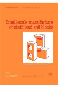 Small-scale manufacture of stabilised soil blocks (Technology Series. Technical Memorandum No. 12)