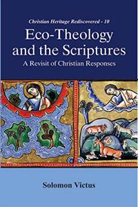 Eco-Theology and the Scriptures : A Revisit of Christian Responses