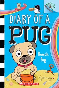 DIARY OF A PUG # 10: BEACH PUG (A BRANCHES BOOK)