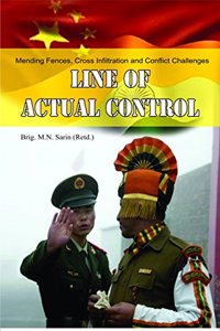 Mending Fences, Cross Infiltration and Conflict Challenges : Line of Actual Control