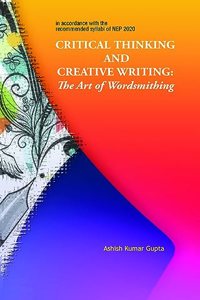 Critical Thinking and Creative Writing: The Art of Wordsmithing