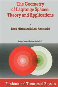 Geometry of Lagrange Spaces: Theory and Applications