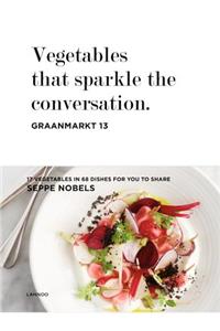 Vegetables That Sparkle the Conversation