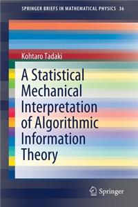 Statistical Mechanical Interpretation of Algorithmic Information Theory