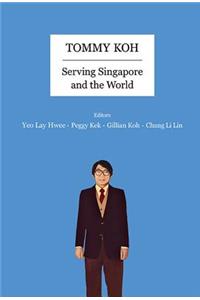 Tommy Koh: Serving Singapore And The World