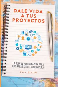 Dale Vida a Tus Proyectos