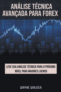 Análise Técnica Avançada Para Forex