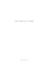 Her Perfect Mind / Ihr Vollkommener Verstand