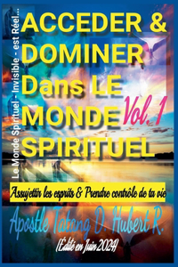 Acceder & Dominer Dans le Monde Spirituel