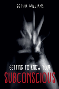 Getting to Know Your Subconscious