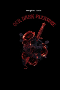 Our Dark Pleasure