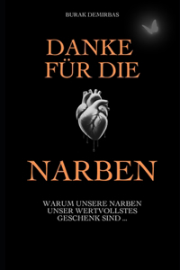 Danke für die Narben