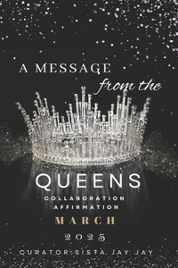 A Message From the Queens-March 2025