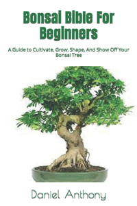 Bonsai Bible For Beginners