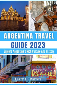 Argentina Travel Guide 2023