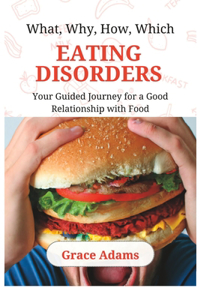 What, Why, How, Which EATING DISORDERS