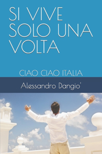 Si Vive Solo Una VOLTA