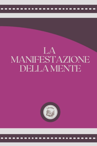 La Manifestazione Della Mente