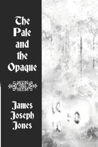 The Pale and the Opaque