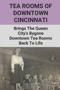 Tea Rooms Of Downtown Cincinnati