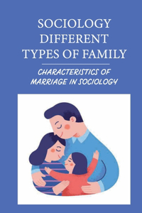 Sociology Different Types Of Family