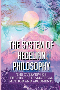 System Of Hegelian Philosophy