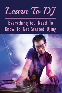 Learn To DJ