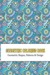 Geometric Coloring Book: To relieving stress and relaxing yourself this geometric pattern book help you this book design for women and man
