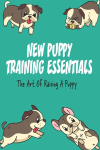 New Puppy Training Essentials_ The Art Of Raising A Puppy