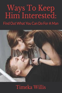 Ways To Keep Him Interested